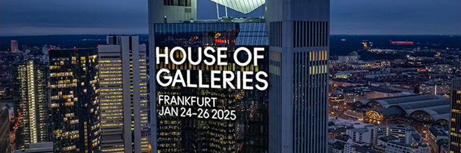 Sie finden unsere Galerie beim Frankfurter House of Galleries (24. bis 26. Januar 2025).